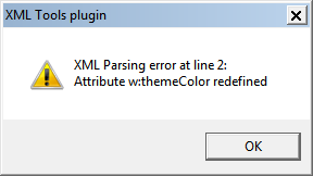NotePad++ XML Tools plugin error message when opening document.xml says that &quot; w:themeColor &quot; has been re-defined.<br />This means that there are two (or more) occurrences of &quot; w:themeColor &quot; following each other.  There should be only one each time it occurs.<br />You can also use the XML Tools plugin to check XML syntax which will check to see if you have removed the problem (or have other problems in the file).